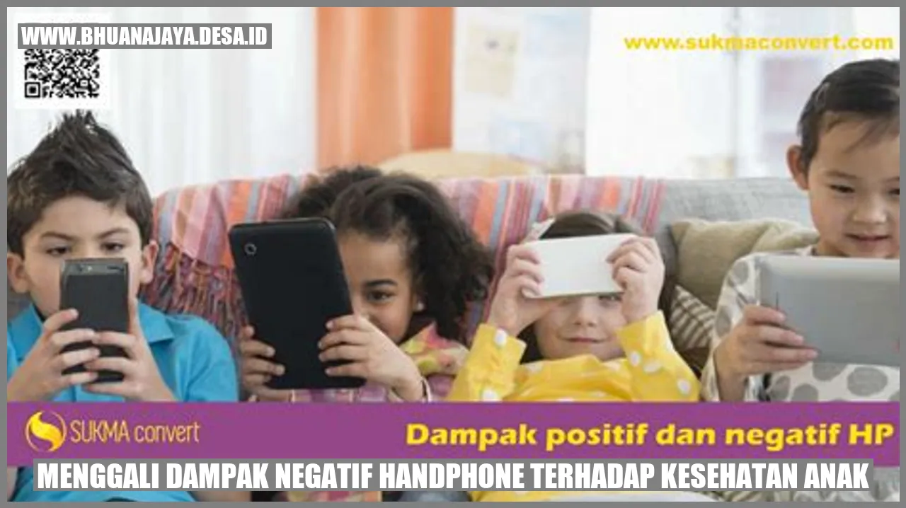 Menggali Dampak Negatif Handphone Terhadap Kesehatan Anak