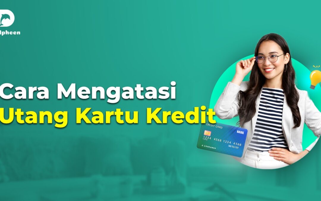 Kelola dan Kurangi Utang Kartu Kredit secara Efektif: Panduan untuk Warga Bhuana Jaya