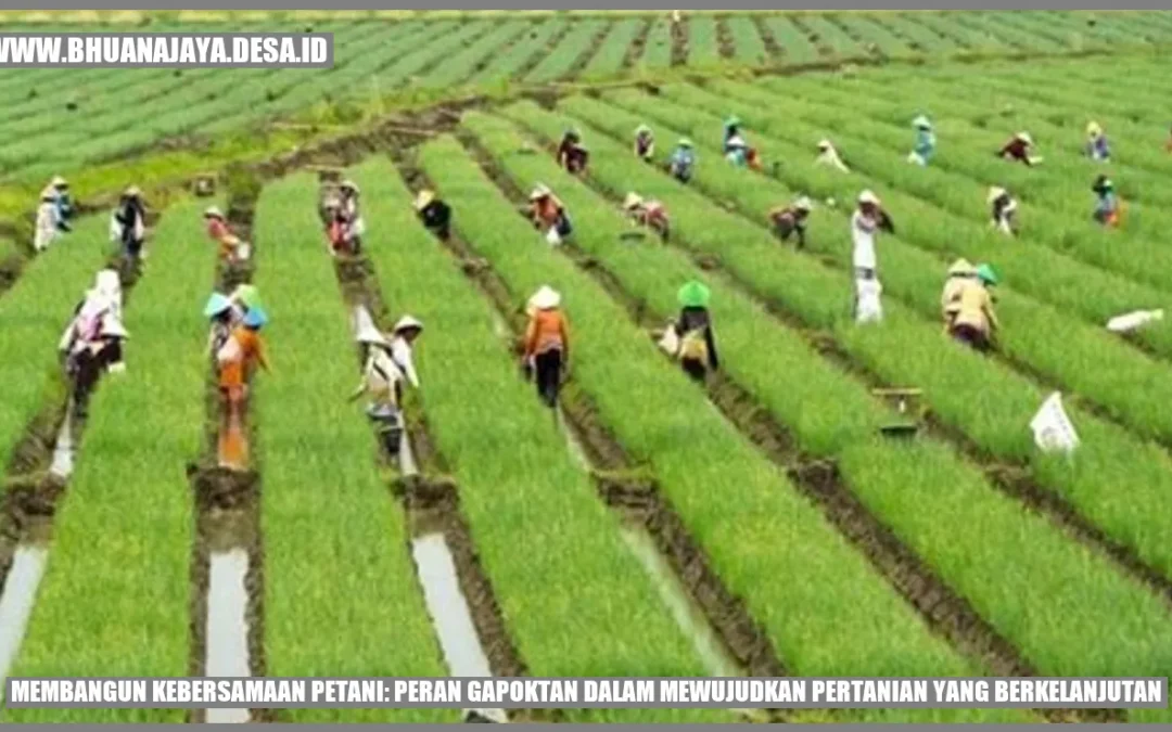 Membangun Kebersamaan Petani: Peran Gapoktan dalam Mewujudkan Pertanian yang Berkelanjutan