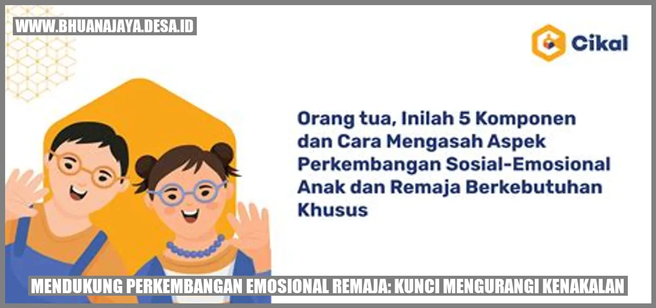 Mendukung Perkembangan Emosional Remaja: Kunci Mengurangi Kenakalan