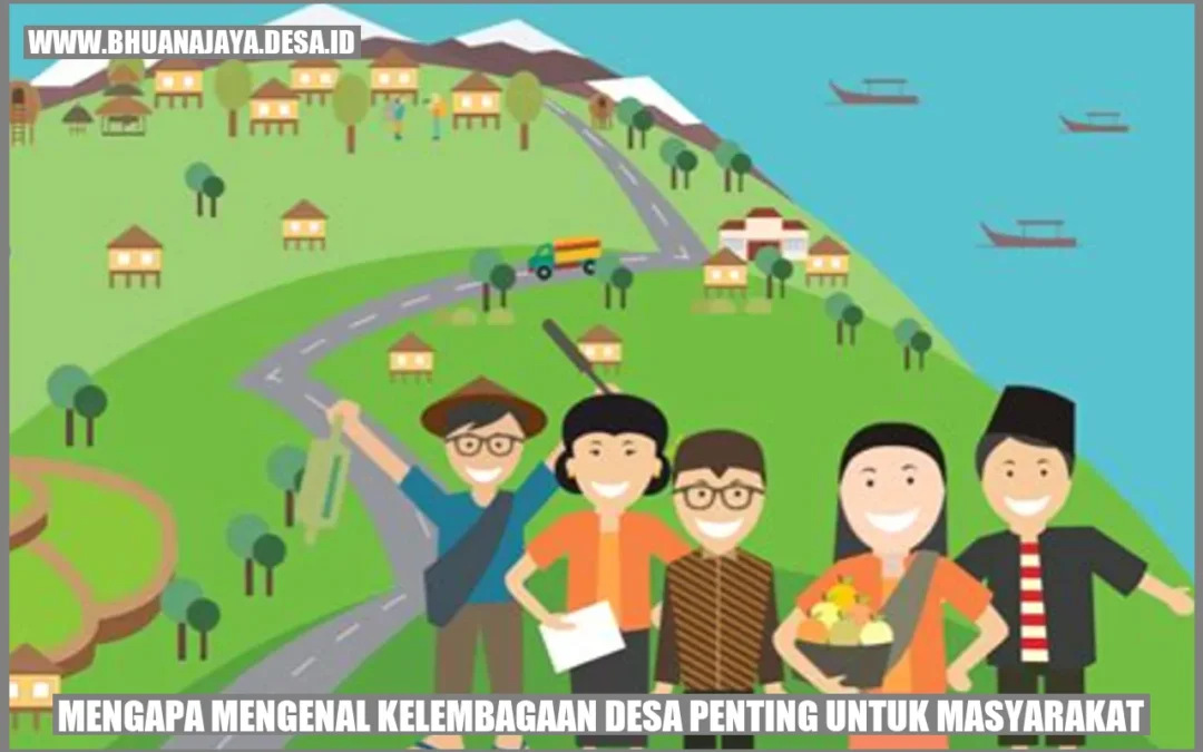 Mengapa Mengenal Kelembagaan Desa Penting untuk Masyarakat