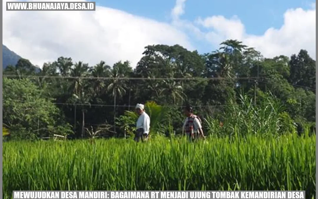 Mewujudkan Desa Mandiri: Bagaimana RT Menjadi Ujung Tombak Kemandirian Desa