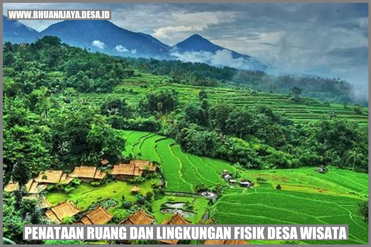 Penataan ruang dan lingkungan fisik desa wisata