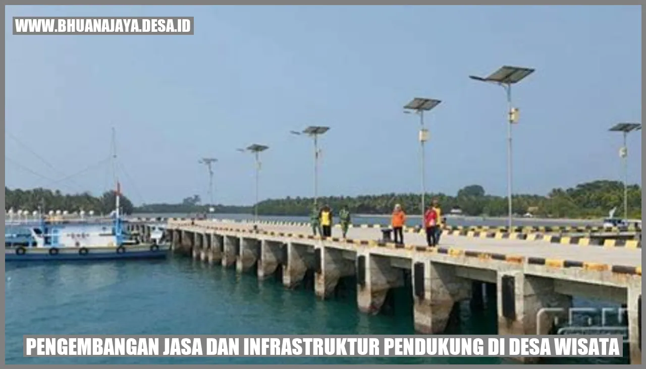 Pengembangan jasa dan infrastruktur pendukung di desa wisata