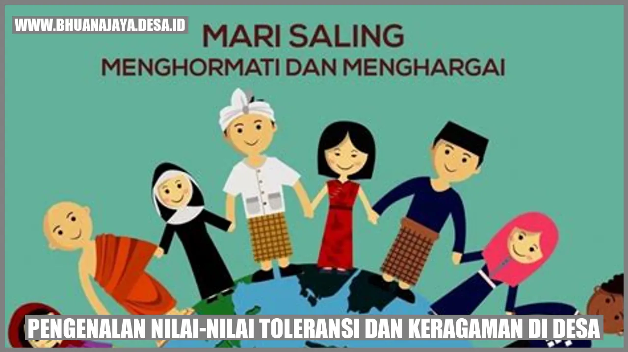 Pengenalan nilai-nilai toleransi dan keragaman di desa