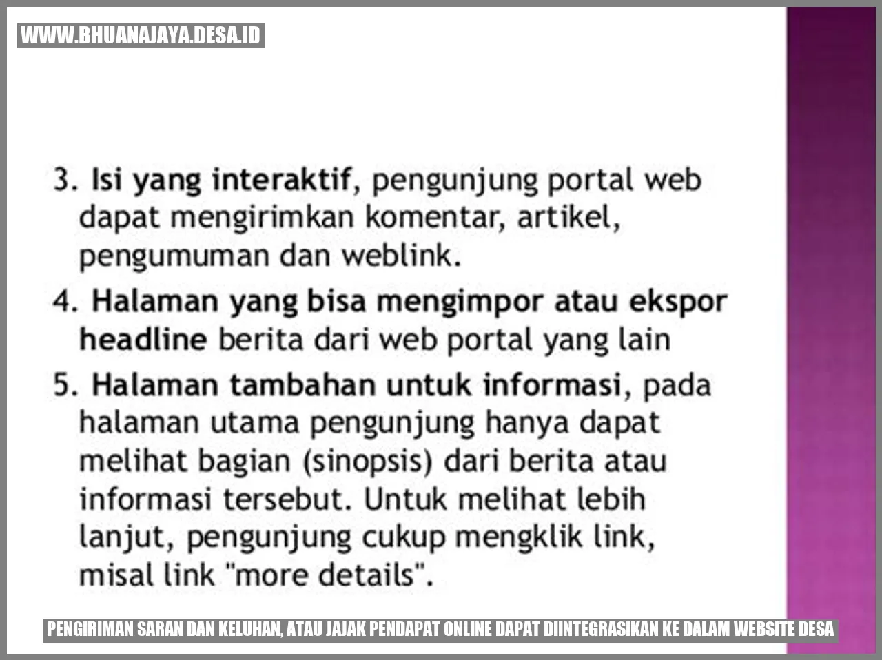 Gambar pengiriman saran dan keluhan, atau jajak pendapat online dapat diintegrasikan ke dalam website desa.