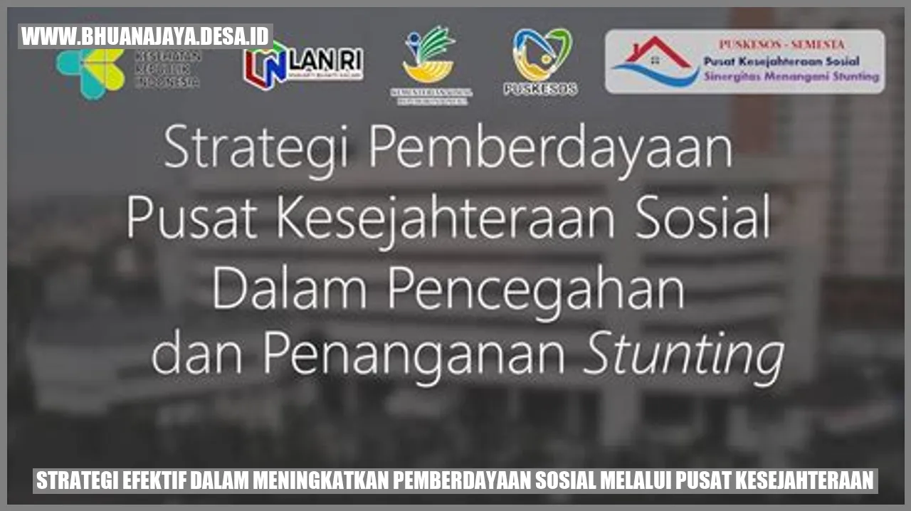 Pemberdayaan Sosial melalui Pusat Kesejahteraan