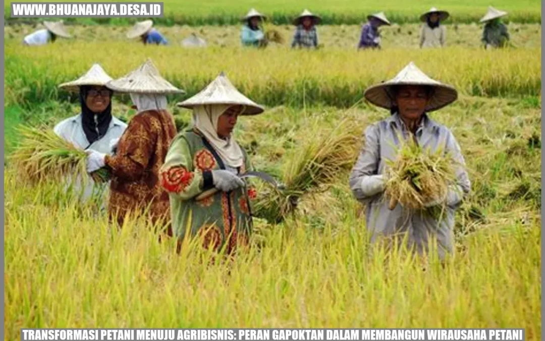 Transformasi Petani Menuju Agribisnis: Peran Gapoktan dalam Membangun Wirausaha Petani