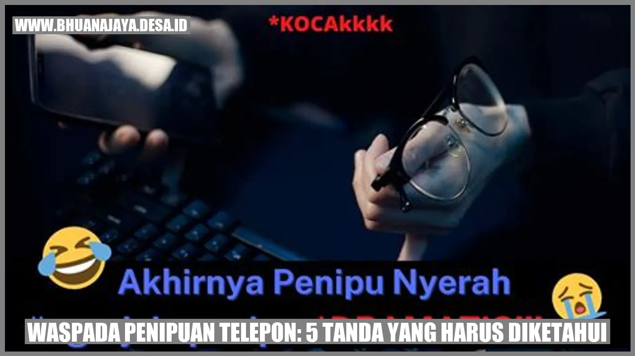 Waspada Penipuan Telepon: 5 Tanda yang Harus Diketahui